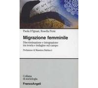 Migrazione femminile. Discriminazione e integrazione tra teoria e indagine sul campo