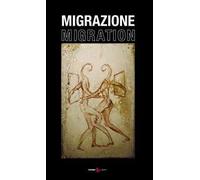 Migrazione. Migration. Ediz. italiana e inglese