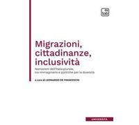 Migrazioni, cittadinanze, inclusività. Narrazioni dell'Italia plurale, tra immaginario e politiche per la diversità
