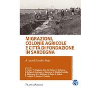 Migrazioni, colonie agricole e città di fondazione in Sardegna
