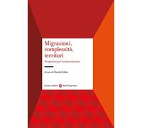 Libri Migrazioni, Complessita, Territori. Prospettive Per L'azione Educativa