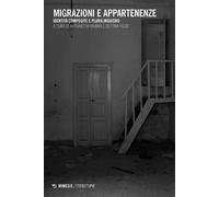 Migrazioni e appartenenze. Identità composite e plurilinguismo [Paperback] [Oct