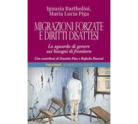 Migrazioni forzate e diritti disattesi. Lo sguardo di genere sui bisogni di frontiera