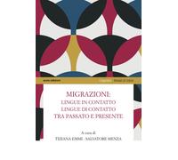 Migrazioni: lingue in contatto, lingue di contatto tra passato e presente ...