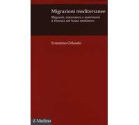 Migrazioni mediterranee. Migranti, minoranze e matrimoni a Venezia nel basso Medioevo