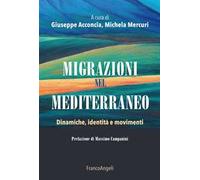Migrazioni nel Mediterraneo. Dinamiche, identità e movimenti