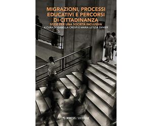 Migrazioni, processi educativi e percorsi di cittadinanza. Sfide per una società inclusiva