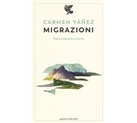 Migrazioni. Testo spagnolo a fronte. Ediz. bilingue