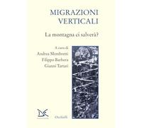 Migrazioni verticali. La montagna ci salverà?