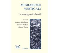 Migrazioni verticali. La montagna ci salverà? - 2024 - Donzelli
