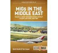 Tom Cooper David Nicolle Migs in the Middle East, Volume 2 (Tascabile)