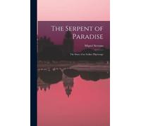 Miguel 1917-200 The Serpent of Paradise; the Story of an Indi (Copertina rigida)