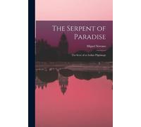 Miguel 1917-2009 The Serpent of Paradise; the Story of an Indian Pi (Tascabile)