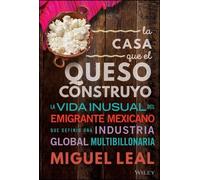 Miguel A. Leal La Casa Que El Queso Construyó (Copertina rigida)