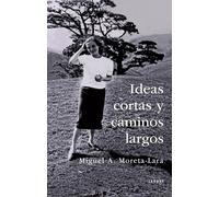 Miguel A. Moreta-Lara Ideas cortas y caminos largos: 7 (Langre)