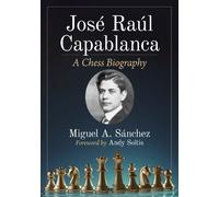 Miguel A. Sánchez Jose Raul Capablanca (Tascabile)