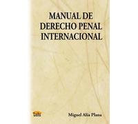 Miguel, Alia Plana Manual De Derecho Penal Internacional (Tascabile)