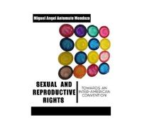 Miguel Angel Antemate Mendoza Sexual and Reproductive Rights (Tascabile)