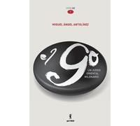 Miguel Ángel Antolínez El GO. Un juego oriental milenario (Tascabile)
