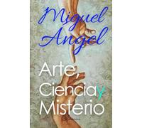 Miguel Ángel: Arte, Ciencia y Misterio