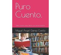 Miguel Angel Gámez Castillo Puro Cuento. (Tascabile)