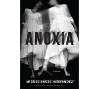 Miguel Angel Hernandez Adrian Nathan West Anoxia (Tascabile)