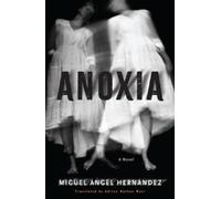 Miguel Angel Hernandez Adrian Nathan West Anoxia (Tascabile)