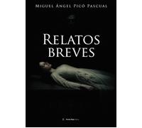 Miguel Ángel Picó Pascual Relatos breves (Tascabile)
