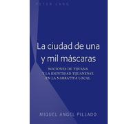 Miguel Angel Pillado La ciudad de una y mil máscaras (Copertina rigida)