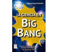 Miguel Ángel Sabadell La Ciencia En Big Bang (Tascabile) Ciencia