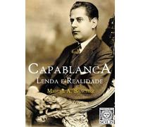 Miguel Angel Sanchez Capablanca, Lenda e Realidade (Tascabile)