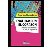Miguel Ángel Santos Guerra Evaluar con el corazón (Tascabile)