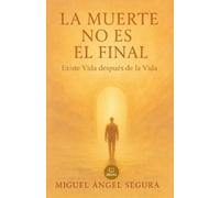 Miguel Ángel Segura La muerte no es el final (Tascabile) Crecimiento Espiritual