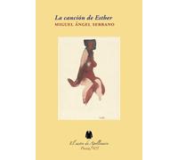 Miguel Ángel Serrano La canción de Esther: 105 (Poesía)