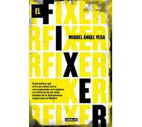 Miguel Angel Vega El fixer / The Fixer (Tascabile)