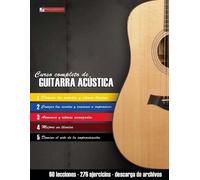 Miguel Antonio Martinez Cuellar Curso completo de guitarra acústica (Tascabile)