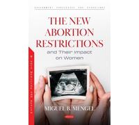 Miguel B. Menge The New Abortion Restrictions and Their Impac (Copertina rigida)