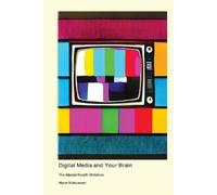 Miguel Buttsqueezer Digital Media and Your Brain (Tascabile)