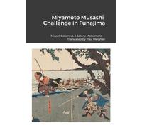 Miguel Calatrava Satoru Matsumoto Miyamoto Musashi (Tascabile)