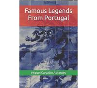 Miguel Carvalho Abrantes Famous Legends From Portugal (Tascabile)