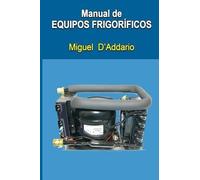 Miguel D'Addario – Manual de equipos frigoríficos – Tascabile