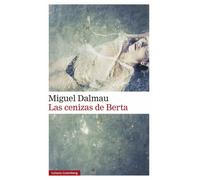 Miguel Dalmau Las cenizas de Berta (Narrativa) (Tascabile)