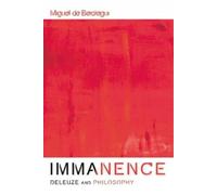 Miguel de Beistegui Immanence - Deleuze and Philosophy (Tascabile)