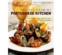 Miguel De Castro E Silva Recipes from My Portuguese Kitchen (Copertina rigida)