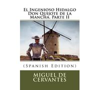 Miguel De Cerva El Ingenioso Hidalgo Don Quijote de la Mancha. Parte (Tascabile)