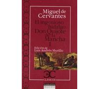 Miguel de Cervantes Saa Ingenioso hidalgo Don Quijote de la Mancha I (Tascabile)