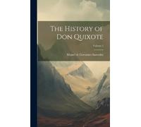 Miguel De Cervantes Saaved The History of Don Quixote; Volume (Copertina rigida)