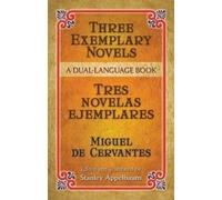 Miguel De Cervantes Saavedra Stan Three Exemplary Novels/Tres Novel (Tascabile)