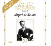 Miguel de Molina - Raices Canc. Espanola Vol. 2-3