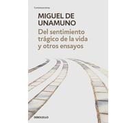 Miguel De Unamu Del sentimiento trágico de la vida y otros ensayos / (Tascabile)